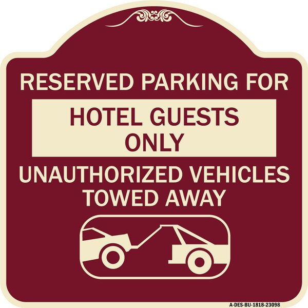 Signmission Reserved Parking for Hotel Guests Unauthorized Vehicles Towed Away Alum, 18" x 18", BU-1818-23098 A-DES-BU-1818-23098 - main